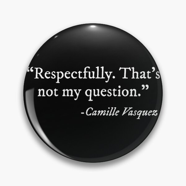 Item preview, Respectfully That's Not My Question Camille Vasquez designed and sold by RosannaArt.