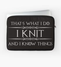 Knitting Gifts for Knitters - Funny I Knit & I Know Things Laptop Sleeve