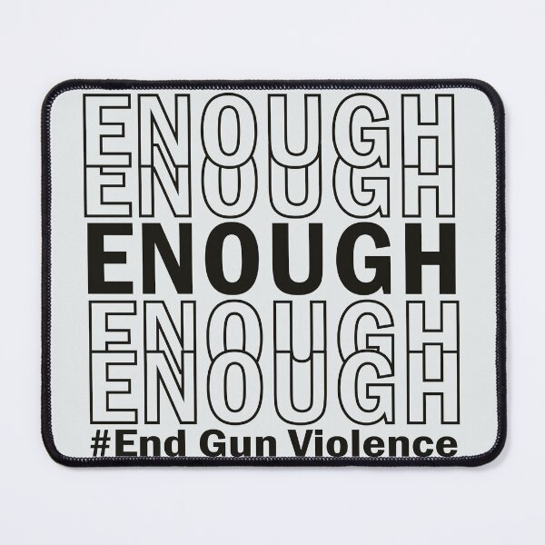 Item preview, Enough End Gun Violence No Gun Awareness Day Wear your best designed and sold by ksn-anahaa.