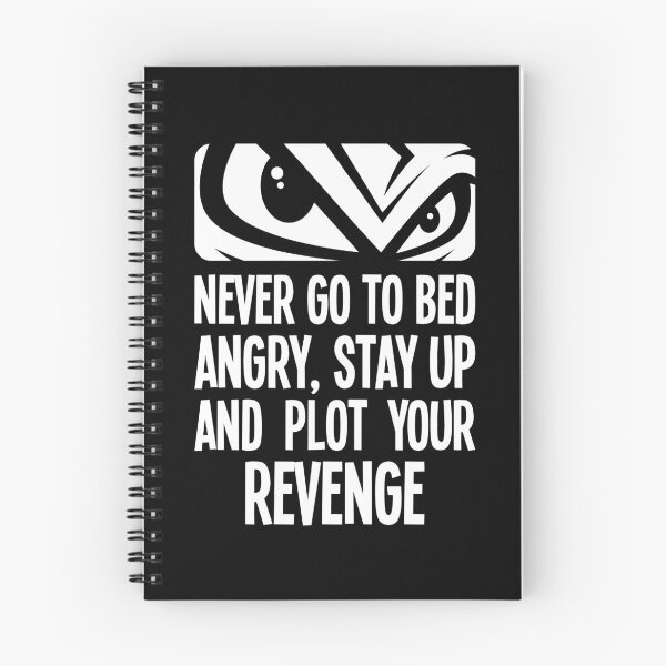 Item preview, Never go to bed angry, stay up and plot your revenge designed and sold by robimerch.