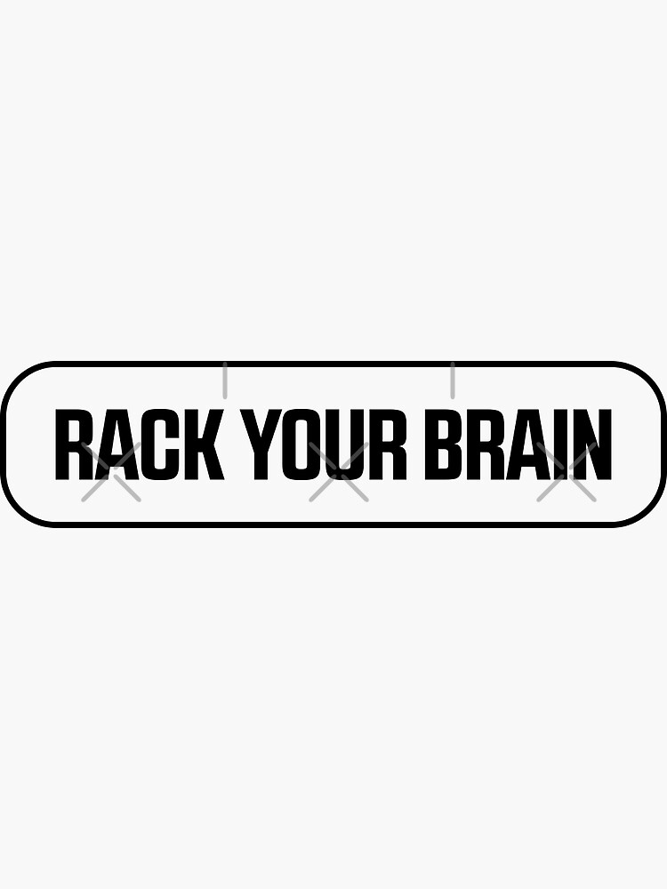 "Rack your brain" Sticker for Sale by HerModaX Redbubble