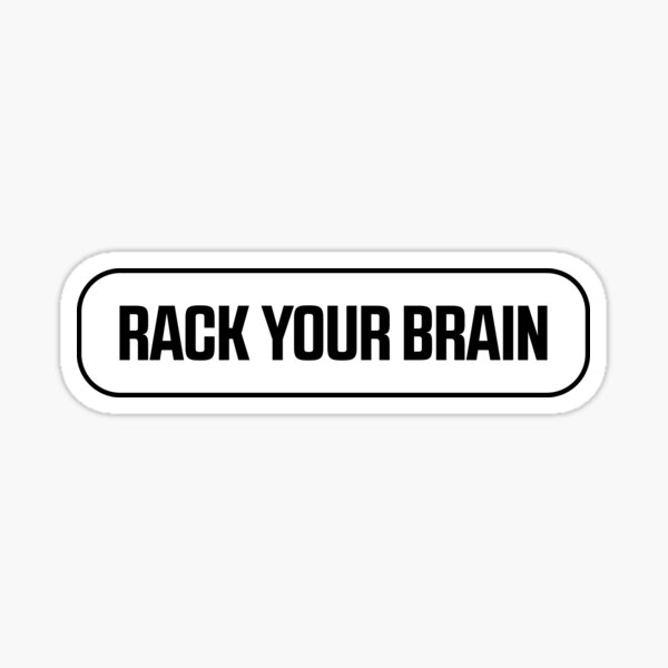 "Rack your brain" Sticker for Sale by HerModaX Redbubble