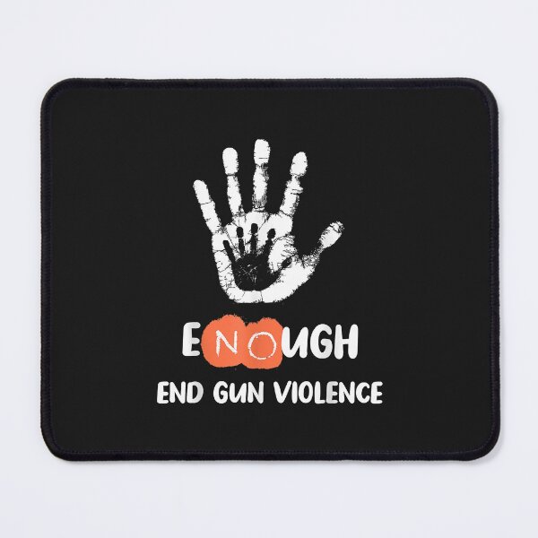 Item preview, Enough End Gun Violence No Gun Anti Violence No Gun designed and sold by luciaaljudith.