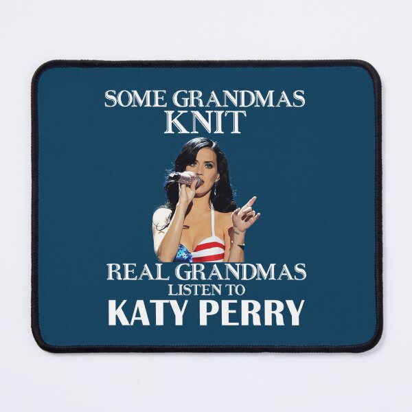 Item preview, Some Grandmas Knit Real Grandmas Listen to Katy Perry    designed and sold by ShasnonSanders.