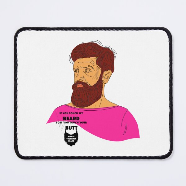 Item preview, if you touch my beard I get you touch your butt please touch my beard t-shirt  designed and sold by KARTICK DUTTA.