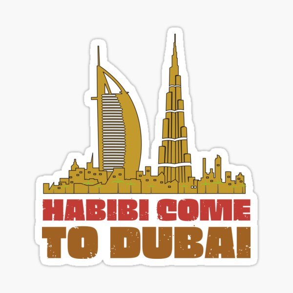 " HABIBI COME TO DUBAI" Sticker for Sale by jawadlamin Redbubble