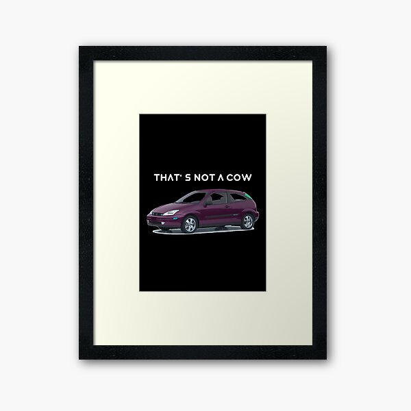 Thats Not A Cow That's  A 2001 Ford Focus vers3 Framed Art Print