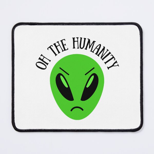 Item preview, Oh the Humanity - Funny Alien designed and sold by humnoo.