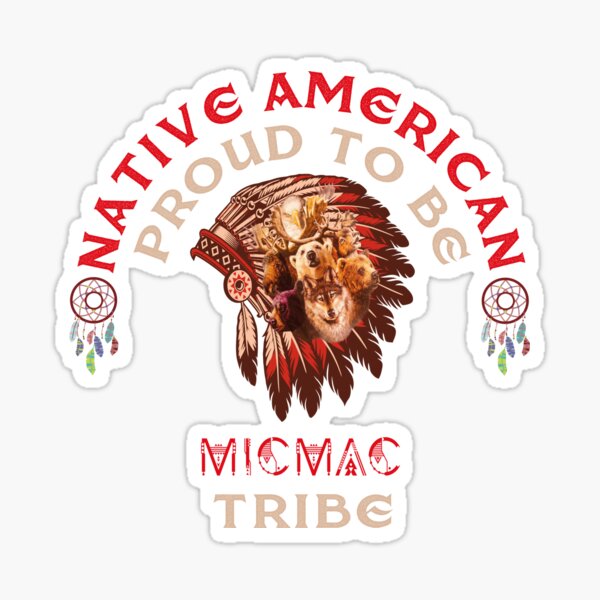 "Native American Proud To Be Micmac Tribe" Sticker for Sale by Redbubble