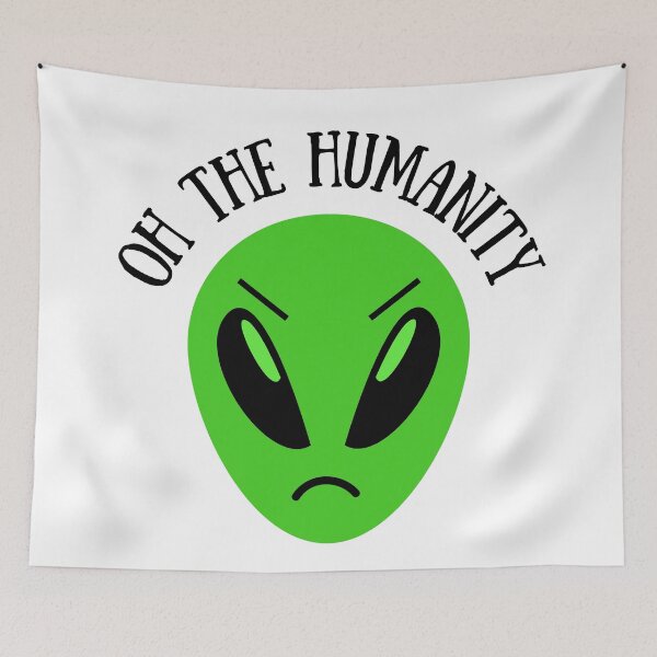 Item preview, Oh the Humanity - Funny Alien designed and sold by humnoo.