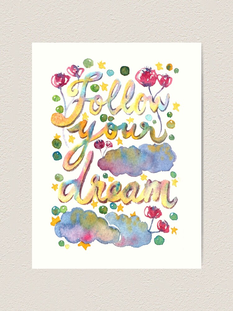 Alternate view of Follow Your Dream Art Print