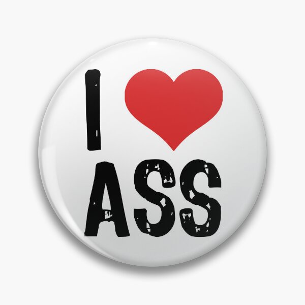 Item preview, I Love Ass designed and sold by The "I Love Everything" Shop.