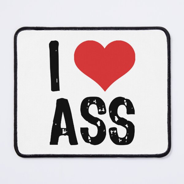 Item preview, I Love Ass designed and sold by The "I Love Everything" Shop.