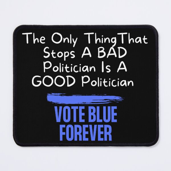Item preview, The Only Thing That Stops A Bad Politician Text Design designed and sold by EarthArtDesigns.