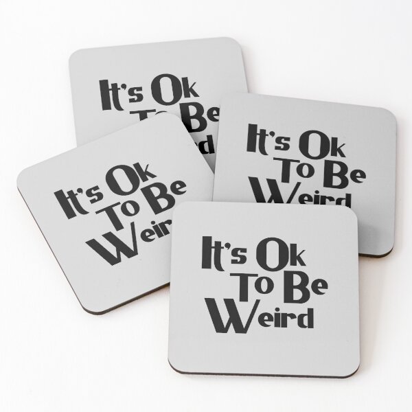 Item preview, Its Ok To Be Weird designed and sold by Chubuter.
