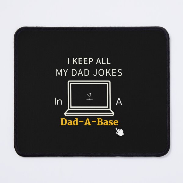 Item preview, I Keep All My Dad Jokes In A  Dad-A-Base designed and sold by RedFlowerful.