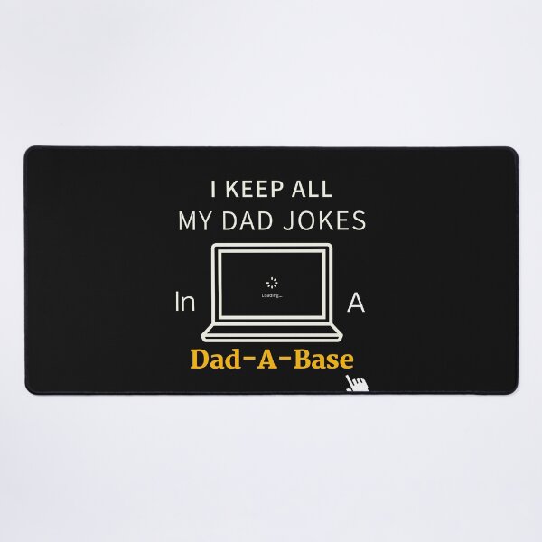 Item preview, I Keep All My Dad Jokes In A  Dad-A-Base designed and sold by RedFlowerful.