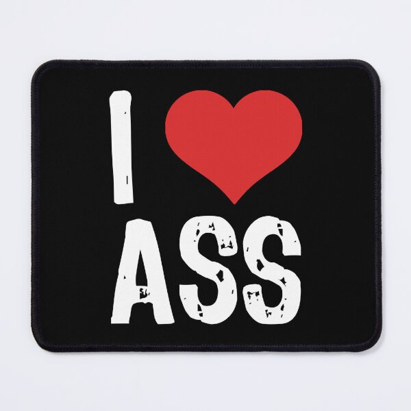 Item preview, I Love Ass designed and sold by The "I Love Everything" Shop.