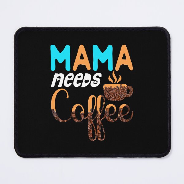 Item preview, Mama needs coffee designed and sold by GeneTonia0307.
