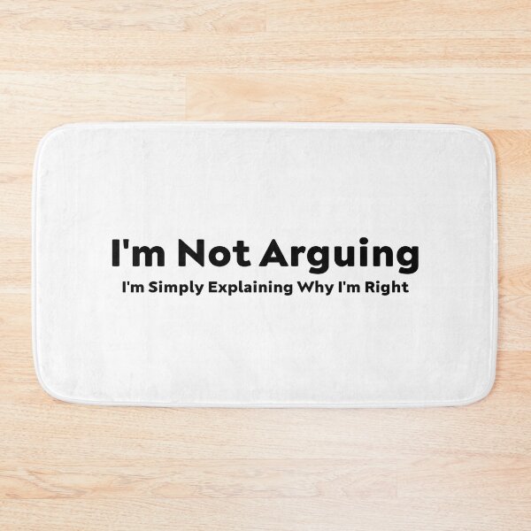 Item preview,  Funny Sarcastic I'm Not Arguing I'm Simply Explaining Why I'm Right Adult Humor designed and sold by AMERZAGUE DESIGN.