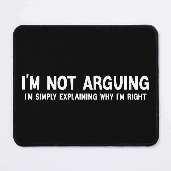 Item preview, Funny Sarcastic I'm Not Arguing I'm Simply Explaining Why I'm Right Adult Humor designed and sold by AMERZAGUE DESIGN.