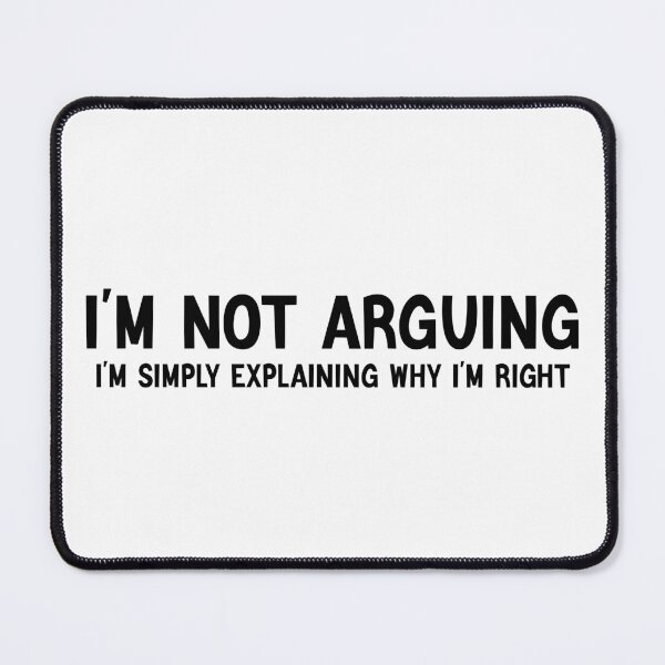 Item preview, Funny Sarcastic I'm Not Arguing I'm Simply Explaining Why I'm Right Adult Humor designed and sold by AMERZAGUE DESIGN.