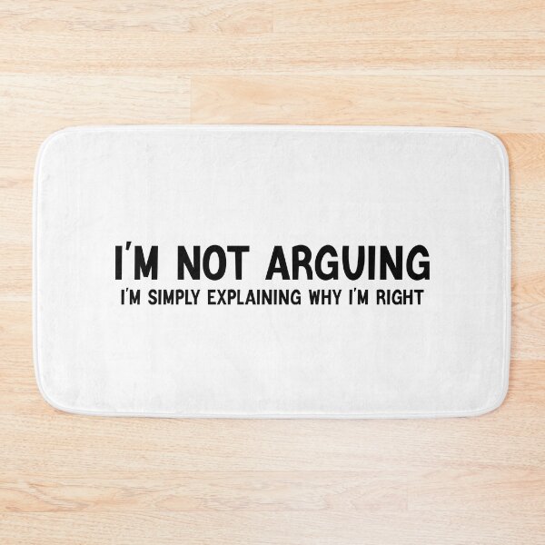 Item preview, Funny Sarcastic I'm Not Arguing I'm Simply Explaining Why I'm Right Adult Humor designed and sold by AMERZAGUE DESIGN.
