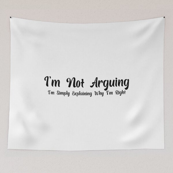 Item preview, Funny Sarcastic I'm Not Arguing I'm Simply Explaining Why I'm Right Adult Humor designed and sold by AMERZAGUE DESIGN.