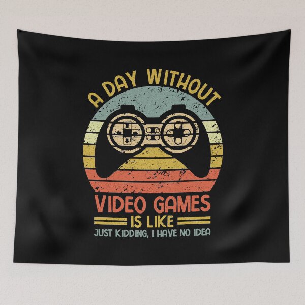 Item preview, Video Gamer: A Day Without Video Games Is Like Just Kidding I Have No Idea - Gaming designed and sold by Adexyl.