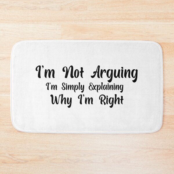 Item preview,  Funny Sarcastic I'm Not Arguing I'm Simply Explaining Why I'm Right Adult Humor designed and sold by AMERZAGUE DESIGN.