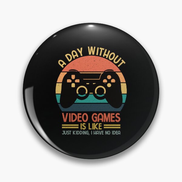 Item preview, Video Gamer: A Day Without Video Games Is Like Just Kidding I Have No Idea - Gaming designed and sold by Adexyl.