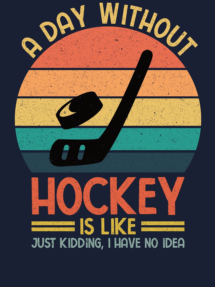 Sport Fan Gift It's Hockey And Yellin Kind Of Day Funny Quote