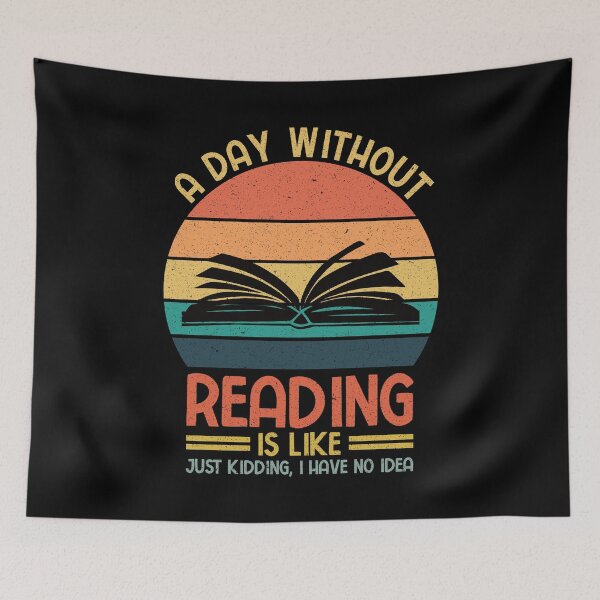 Item preview, Book Lover: A Day Without Reading Is Like Just Kidding I Have No Idea - Book Reader designed and sold by Adexyl.