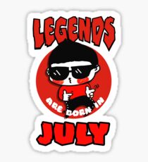 Legends Are Born In July Sticker