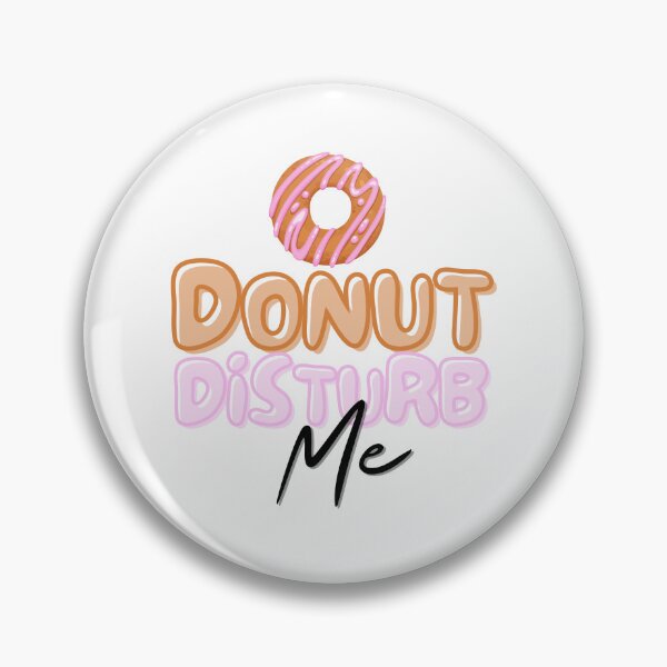 Item preview, Donut Disturb Me. designed and sold by TrueWorth.