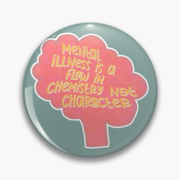 Item preview, Mental illness is a flaw in chemistry not character motivational quote  designed and sold by Allison Scianna.
