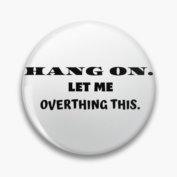 Item preview, HANG ON LET ME OVERTHING THIS designed and sold by yassminishop.