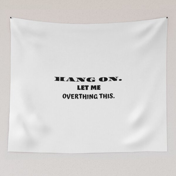 Item preview, HANG ON LET ME OVERTHING THIS designed and sold by yassminishop.