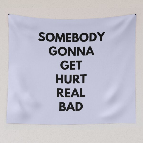 Item preview, Somebody Gonna Get Hurt Real Bad Light   designed and sold by OrdesaDesign.