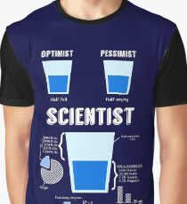 Optimist... pessimist... SCIENTIST! Graphic T-Shirt