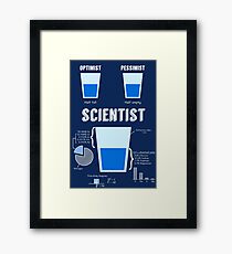 Optimist... pessimist... SCIENTIST! Framed Print