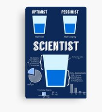 Optimist... pessimist... SCIENTIST! Canvas Print