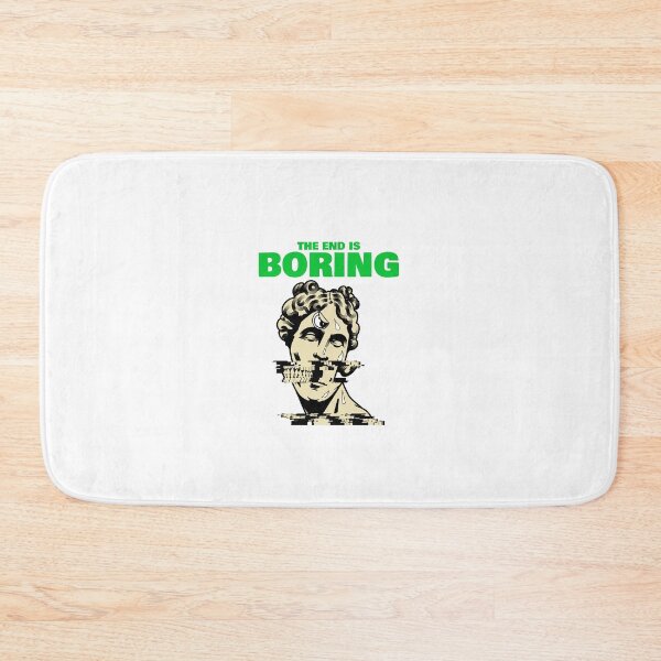 Item preview, The End Is Boring designed and sold by Verbiage24.