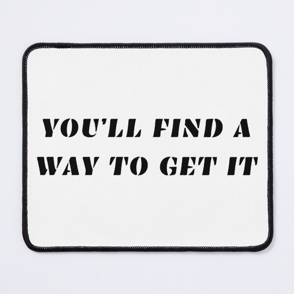 Item preview, Quotes Find Way designed and sold by rmd14.