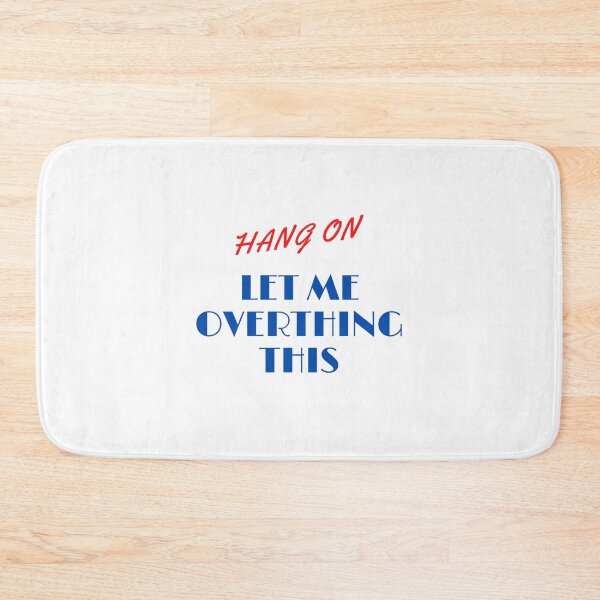 Item preview, HANG ON LET ME OVERTHING THIS designed and sold by yassminishop.