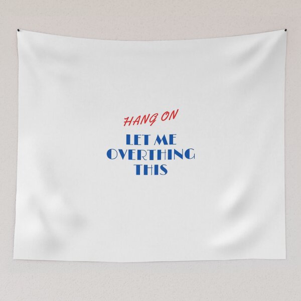 Item preview, HANG ON LET ME OVERTHING THIS designed and sold by yassminishop.