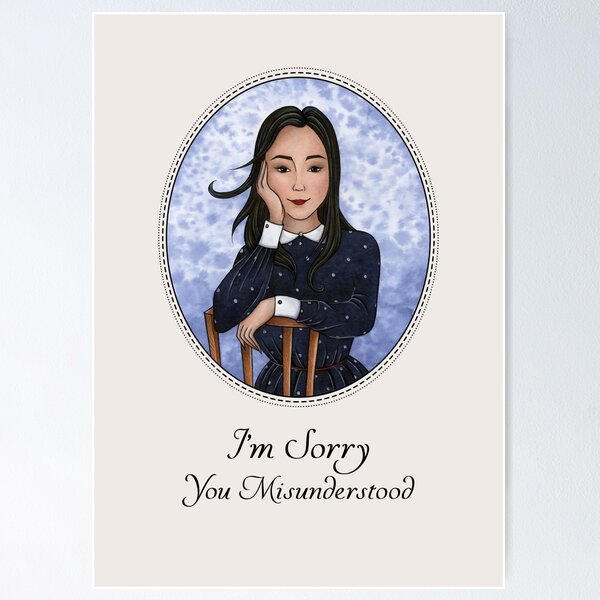 Item preview, I'm Sorry You Misunderstood designed and sold by Mariya Olshevska.