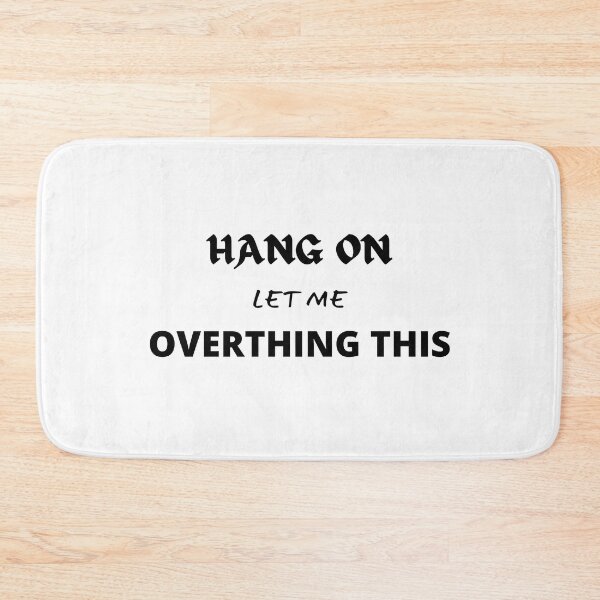 Item preview, HANG ON LET ME OVERTHING THIS designed and sold by yassminishop.