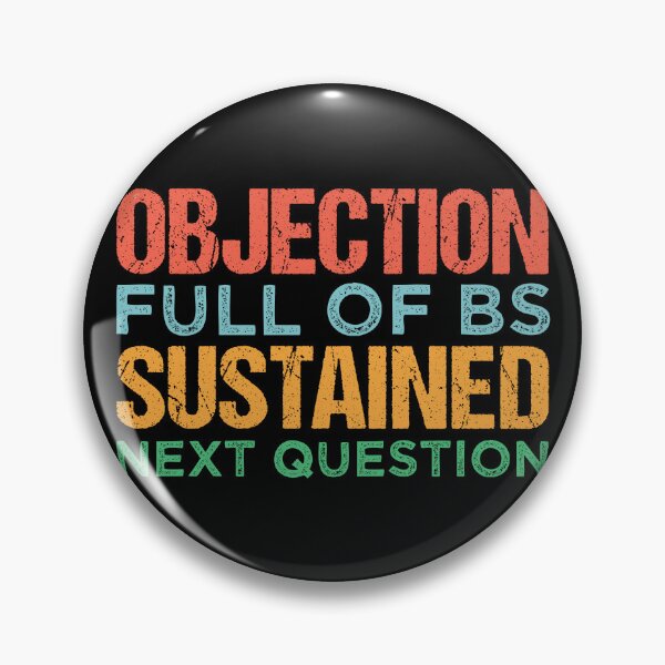 Item preview, Objection Full of BS Sustained designed and sold by Wishinglob.