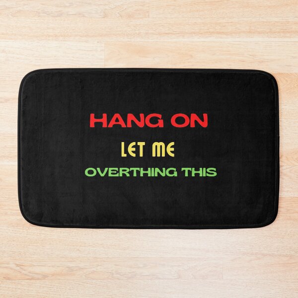 Item preview, HANG ON LET ME OVERTHING THIS designed and sold by yassminishop.